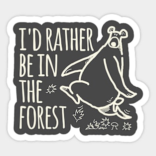 I'd Rather Be In The Forest Sticker